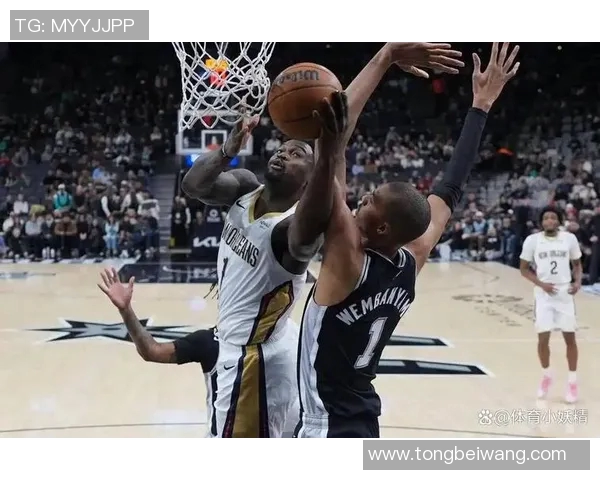 马刺与鹈鹕激战正酣现场直播全程回顾与精彩瞬间分析